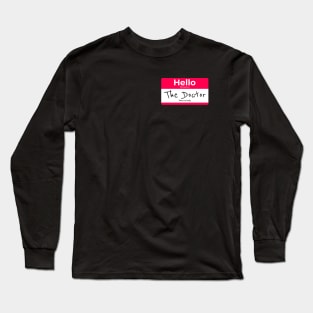 Hello I'm the Doctor Here to Help Long Sleeve T-Shirt